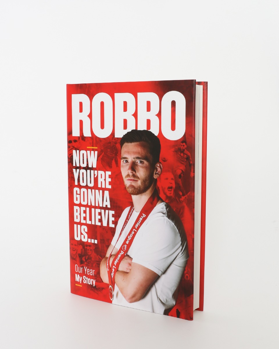 Robbo - Now You're Gonna Believe Us… - Andy Robertson - Our Year, My Story - Image 2
