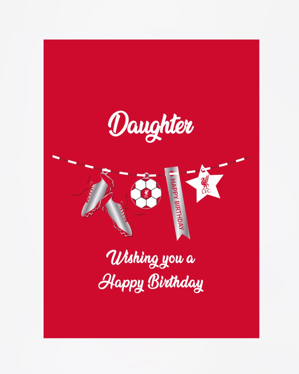 LFC Happy Birthday Daughter Card O
